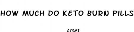 how much do keto burn pills cost