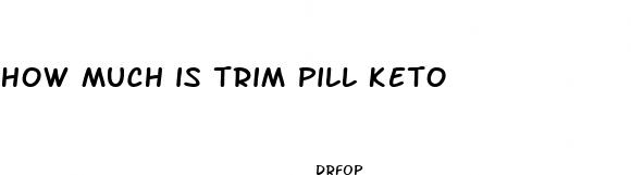 how much is trim pill keto