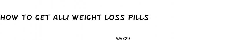 how to get alli weight loss pills