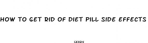 how to get rid of diet pill side effects
