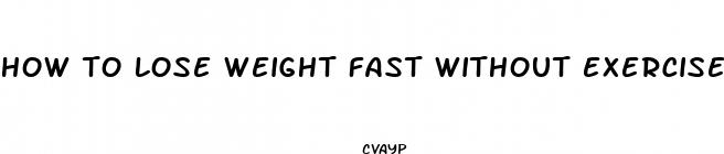 how to lose weight fast without exercise or diet pills