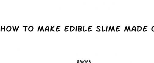 how to make edible slime made out of gummy bears