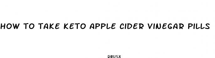 how to take keto apple cider vinegar pills