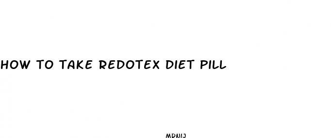 how to take redotex diet pill