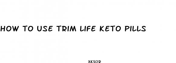 how to use trim life keto pills