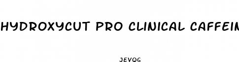hydroxycut pro clinical caffeine free weight loss supplement pills