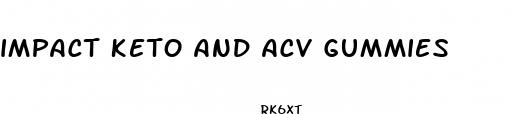 impact keto and acv gummies
