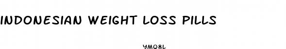 indonesian weight loss pills