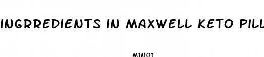 ingrredients in maxwell keto pills