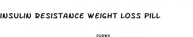 insulin resistance weight loss pill