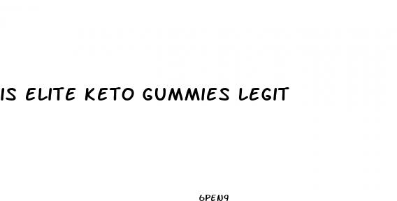 is elite keto gummies legit