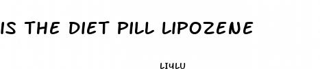 is the diet pill lipozene