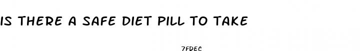 is there a safe diet pill to take