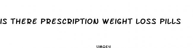 is there prescription weight loss pills