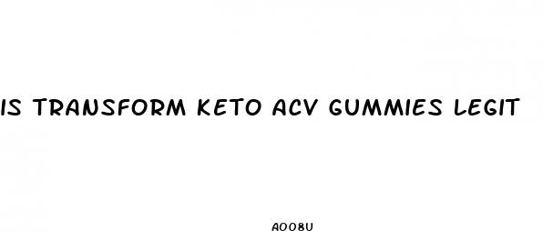 is transform keto acv gummies legit