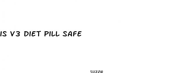 is v3 diet pill safe