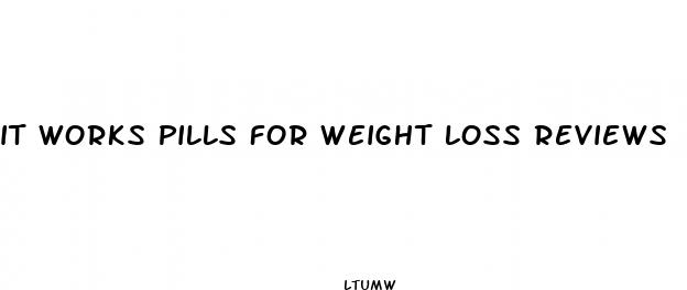 it works pills for weight loss reviews