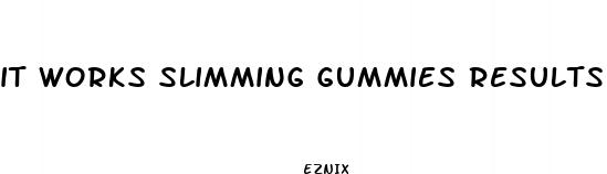 it works slimming gummies results