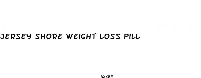 jersey shore weight loss pill