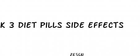 k 3 diet pills side effects