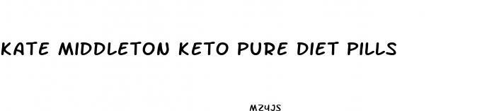 kate middleton keto pure diet pills