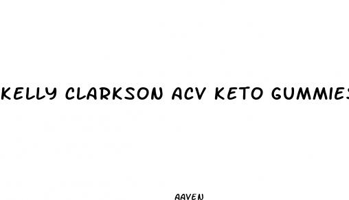 kelly clarkson acv keto gummies