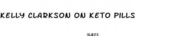 kelly clarkson on keto pills