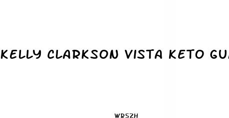 kelly clarkson vista keto gummies