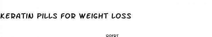 keratin pills for weight loss