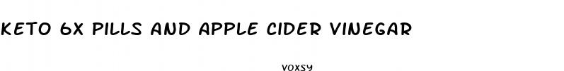keto 6x pills and apple cider vinegar