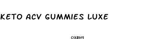 keto acv gummies luxe