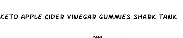 keto apple cider vinegar gummies shark tank