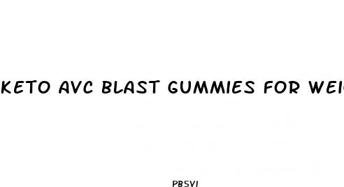 keto avc blast gummies for weight loss