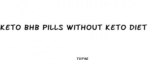 keto bhb pills without keto diet