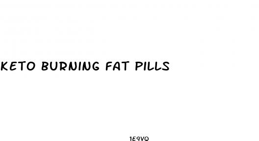keto burning fat pills