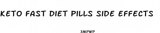 keto fast diet pills side effects