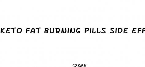 keto fat burning pills side effects