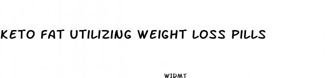 keto fat utilizing weight loss pills