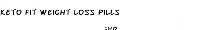 keto fit weight loss pills