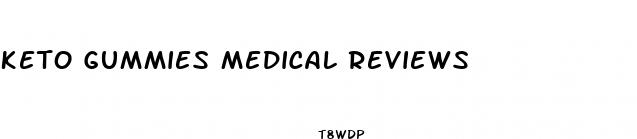 keto gummies medical reviews
