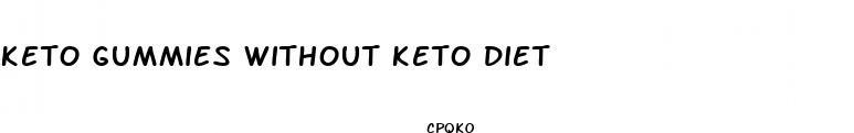 keto gummies without keto diet