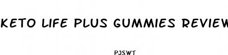 keto life plus gummies review