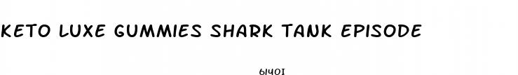 keto luxe gummies shark tank episode
