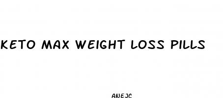 keto max weight loss pills