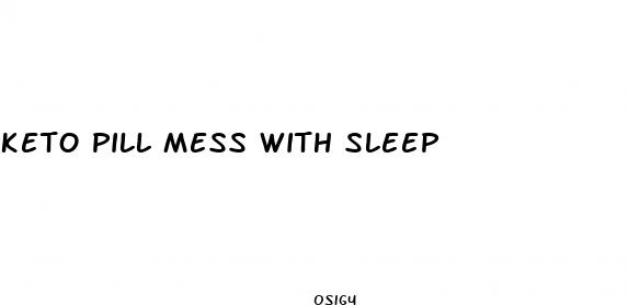 keto pill mess with sleep