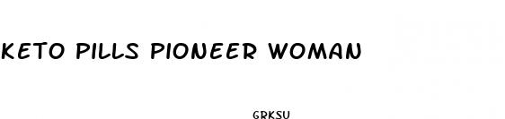 keto pills pioneer woman