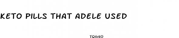 keto pills that adele used