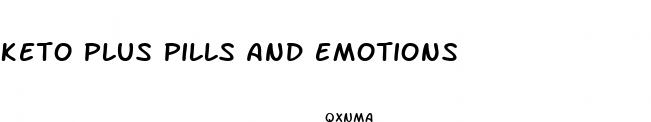 keto plus pills and emotions