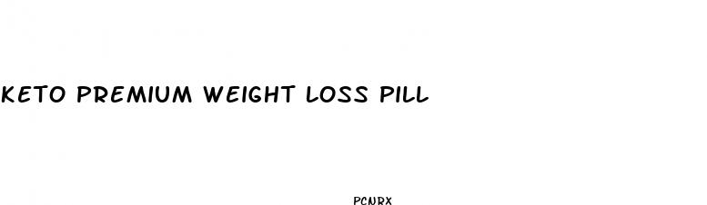 keto premium weight loss pill