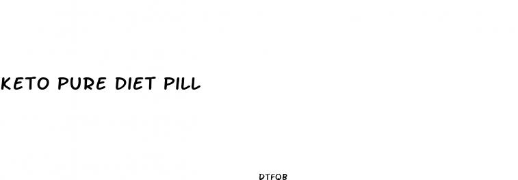 keto pure diet pill